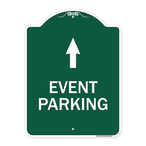 Signmission Event Parking With Up Arrow, Green & White Aluminum Architectural Sign, 18" x 24", GW-1824-24067 A-DES-GW-1824-24067 - main